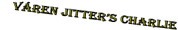 v�REN JITTER�S Charlie