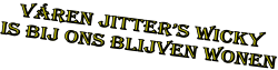 v�REN JITTER�S wICKY is bij ons blijven wonen